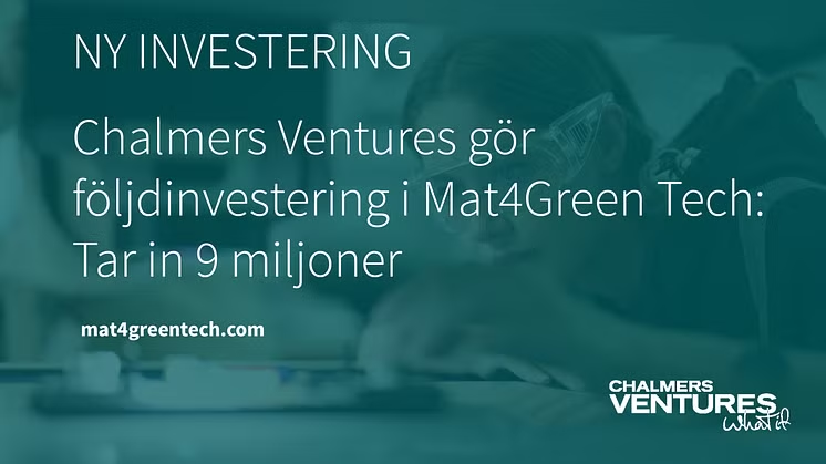 Chalmers Ventures gör följdinvestering i Mat4Green Tech – tar in 9 miljoner