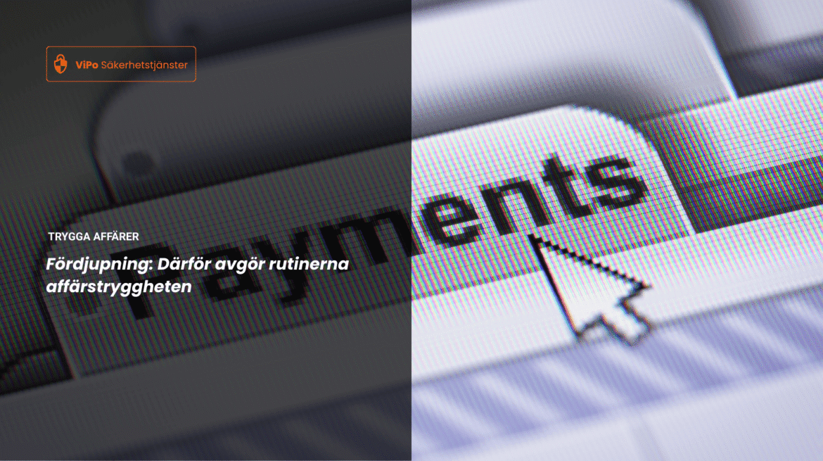 ViPo MyNewsdesk Fördjupning Därför avgör rutinerna affärstryggheten (1)