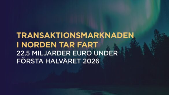 Transaktionsmarknaden i Norden tar fart – 22,5 miljarder euro under första halvåret 2026